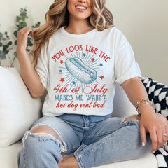 You Look Like The 4th Of July Unisex T Shirt