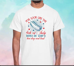 You Look Like The 4th Of July Unisex T Shirt