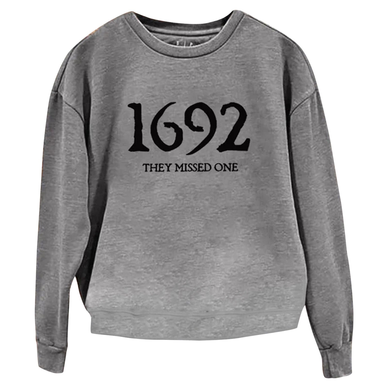 ”1692 They Missed One” Printed Round Neck Long Sleeve Sweatshirt