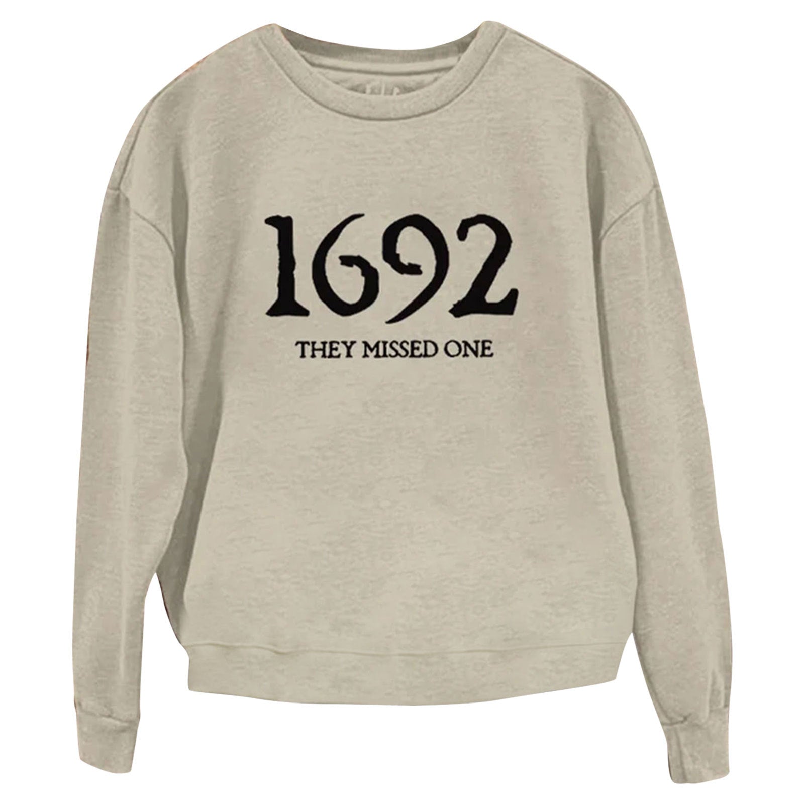 ”1692 They Missed One” Printed Round Neck Long Sleeve Sweatshirt