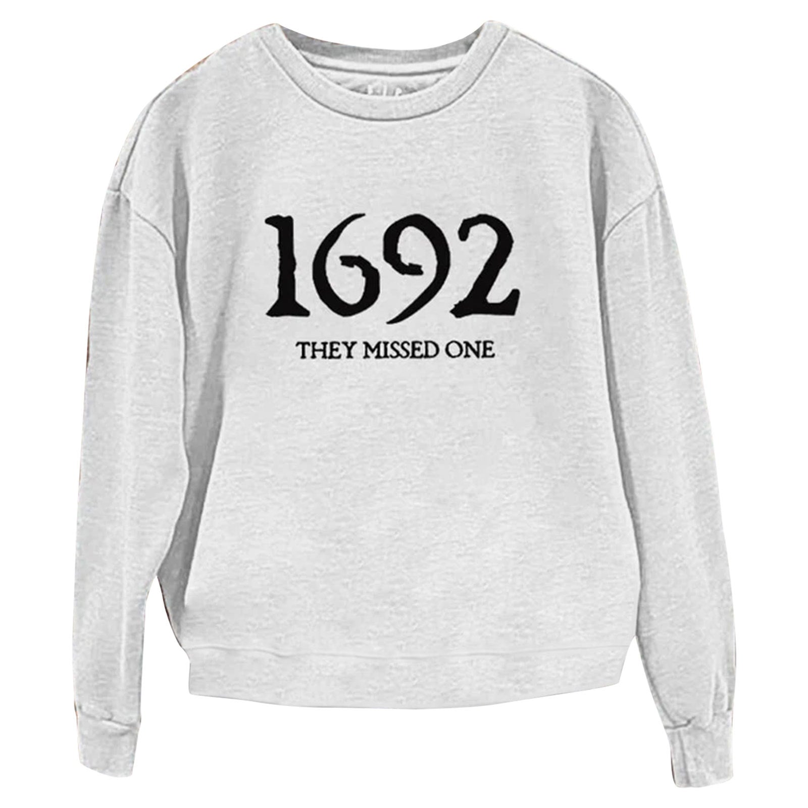 ”1692 They Missed One” Printed Round Neck Long Sleeve Sweatshirt