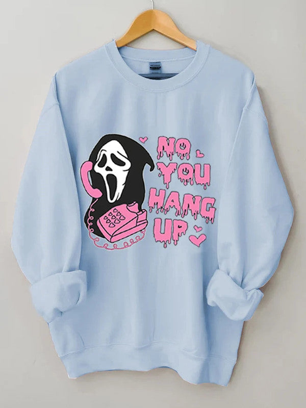Women's No You Hang Up Funny Halloween Sweatshirt